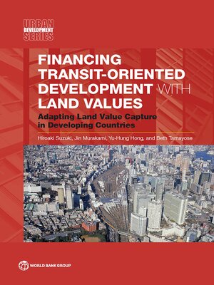 cover image of Financing Transit-Oriented Development with Land Values